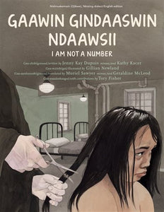 Gaawin Gindaaswin Ndaawsii/ I Am Not A Number