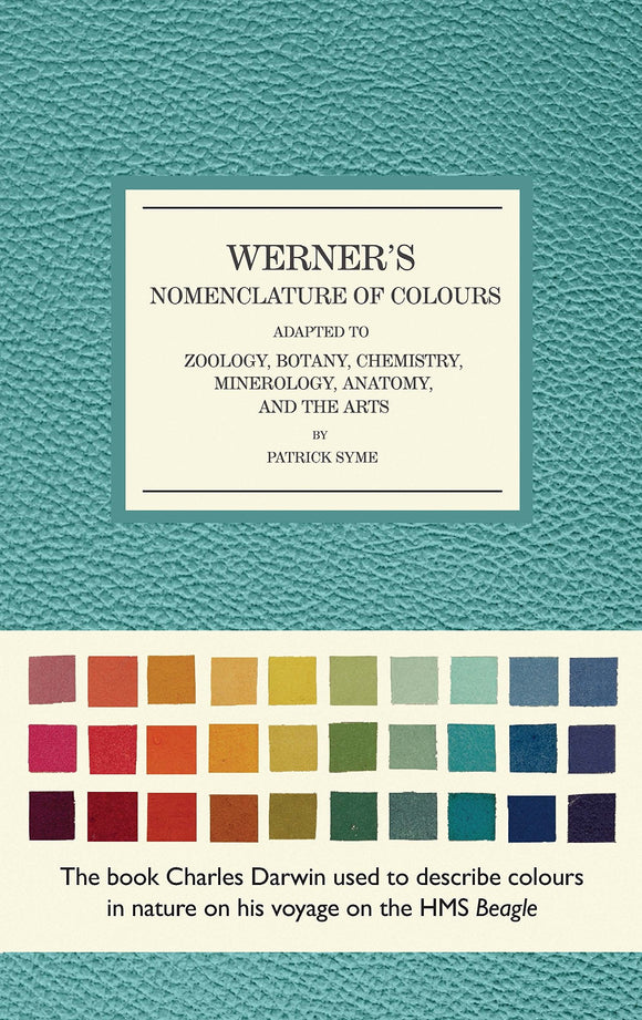 Werner's Nomenclature of Colours: Adapted to Zoology, Botany, Chemistry, Mineralogy, Anatomy, and the Arts
